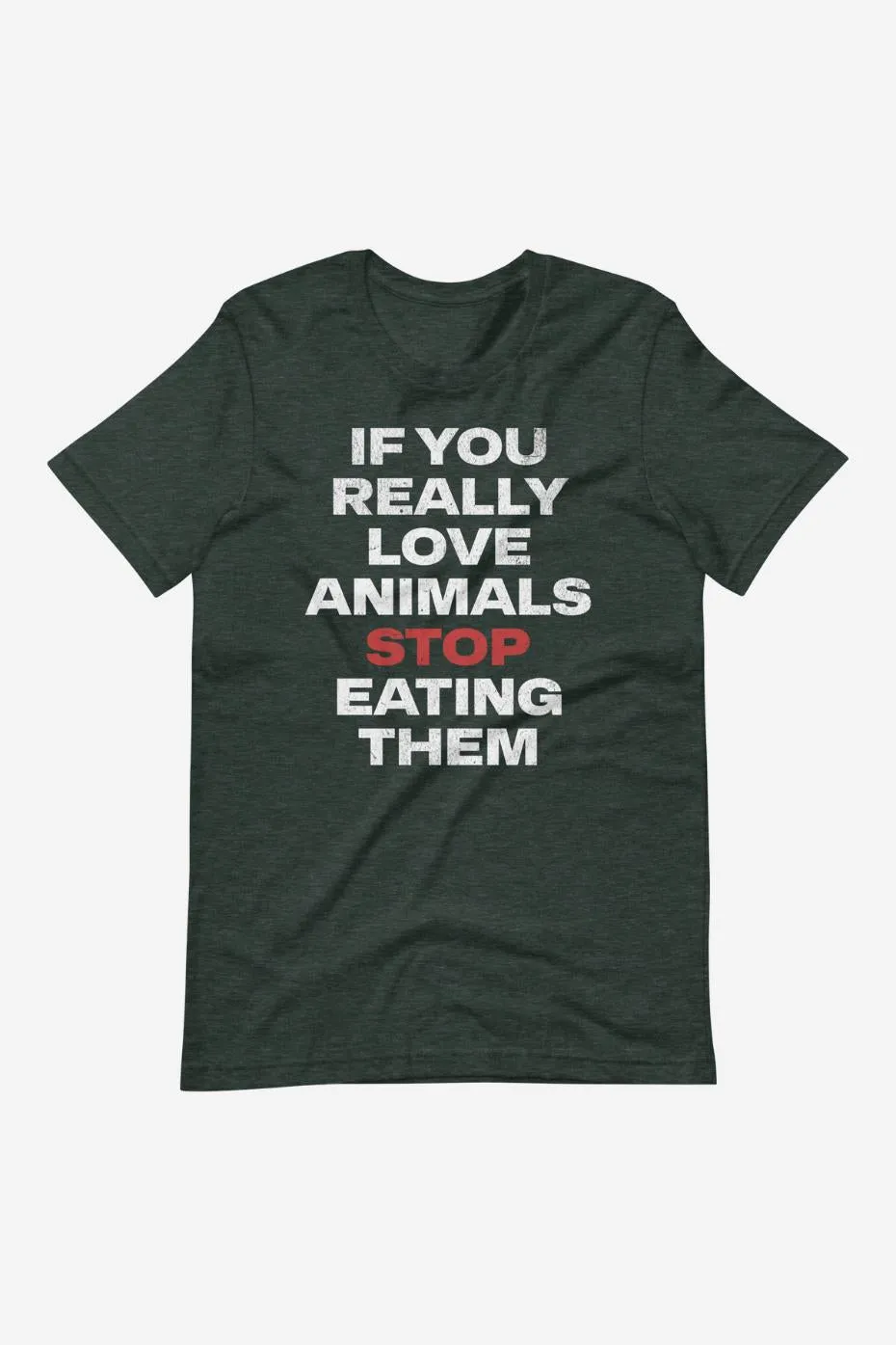 If You Really Love Animals - Unisex t-shirt