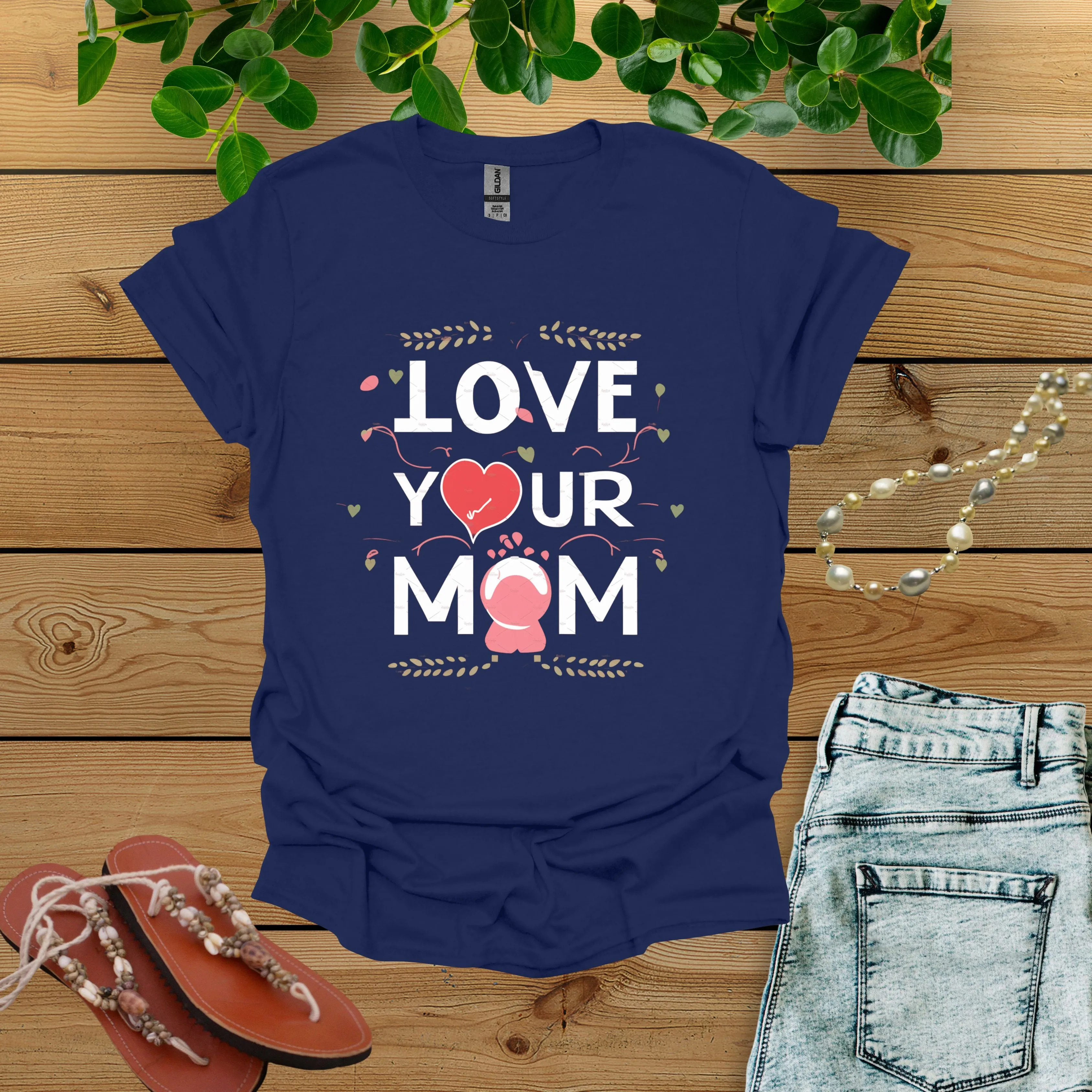 Love Your Mom Shirt