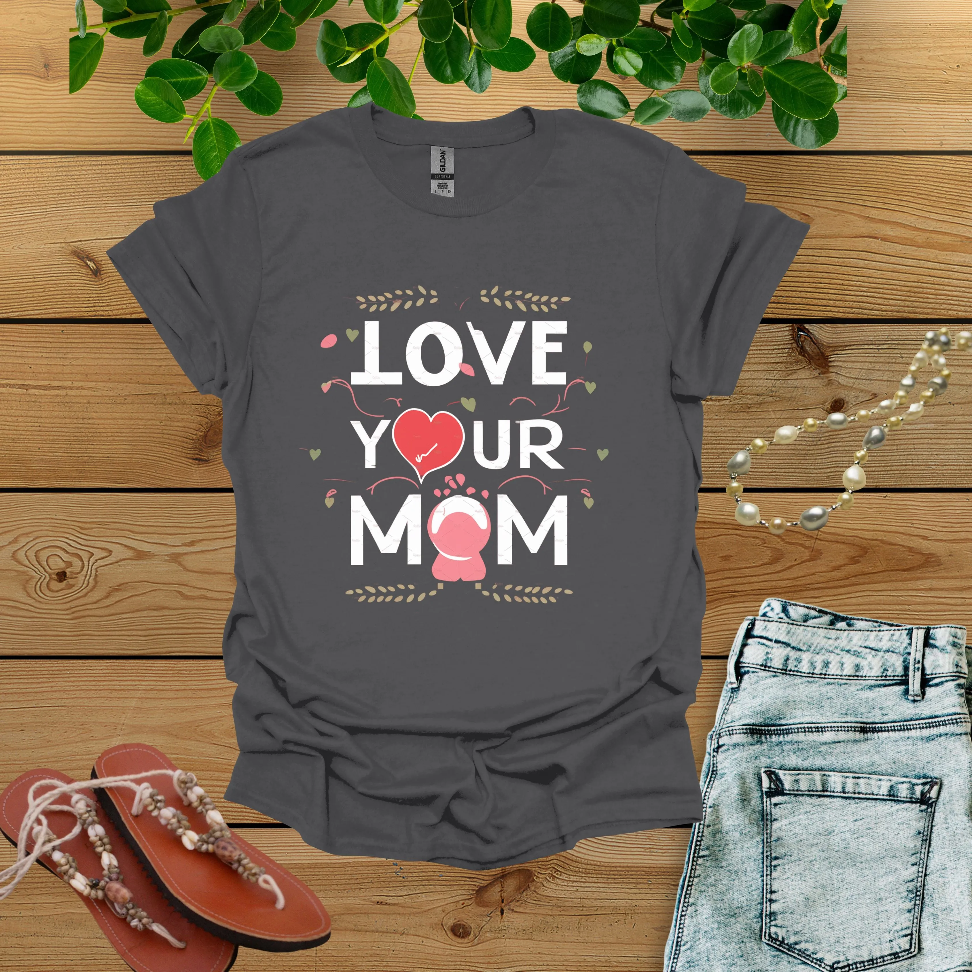 Love Your Mom Shirt