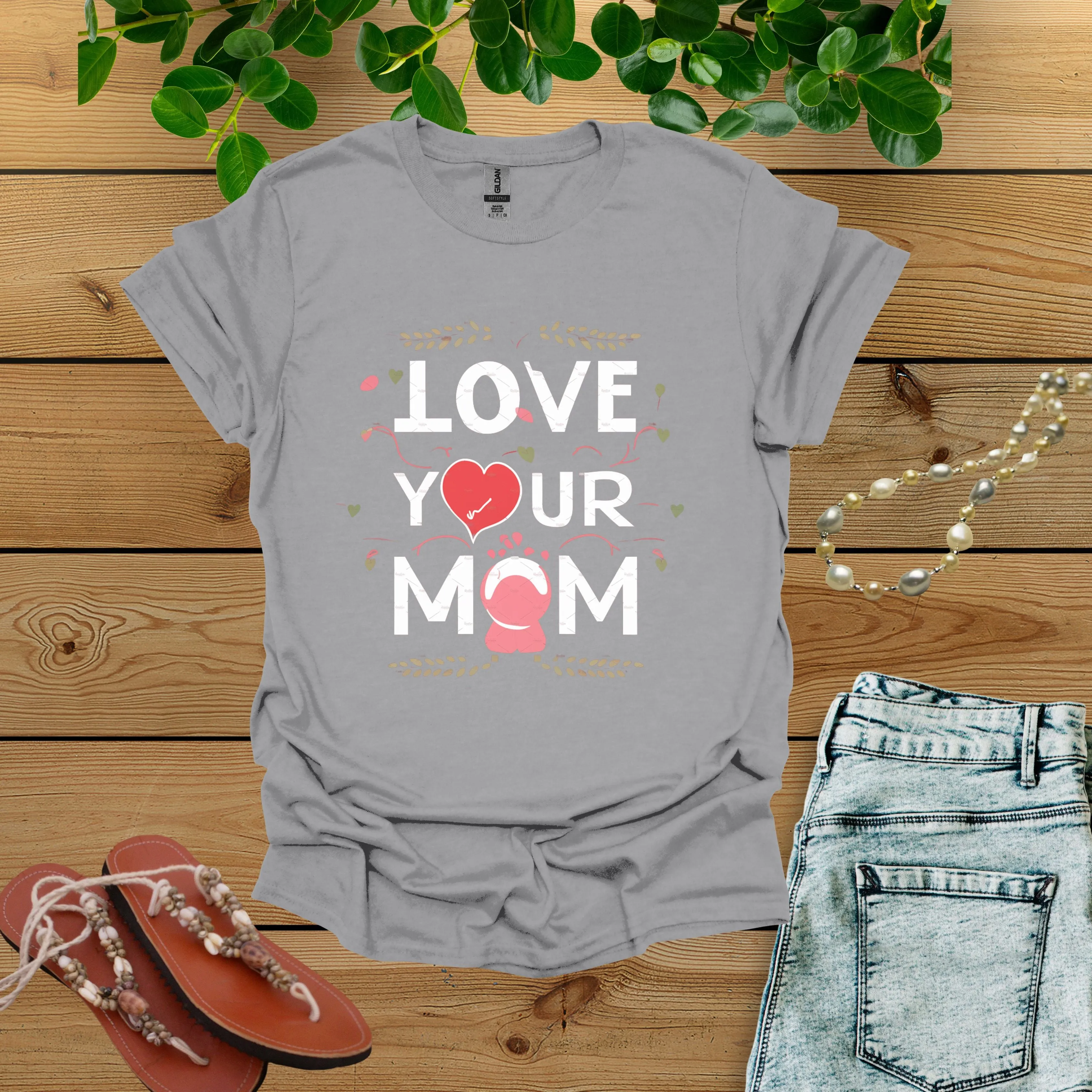 Love Your Mom Shirt