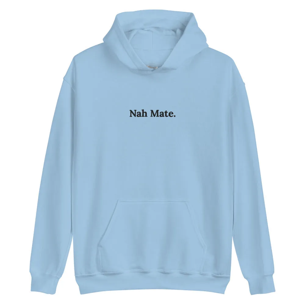 Nah Mate Embroidered Unisex Hoodie