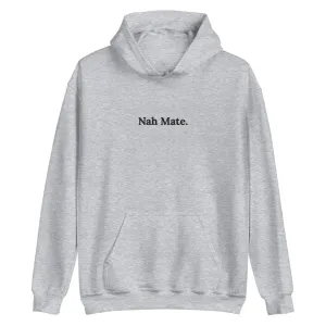 Nah Mate Embroidered Unisex Hoodie